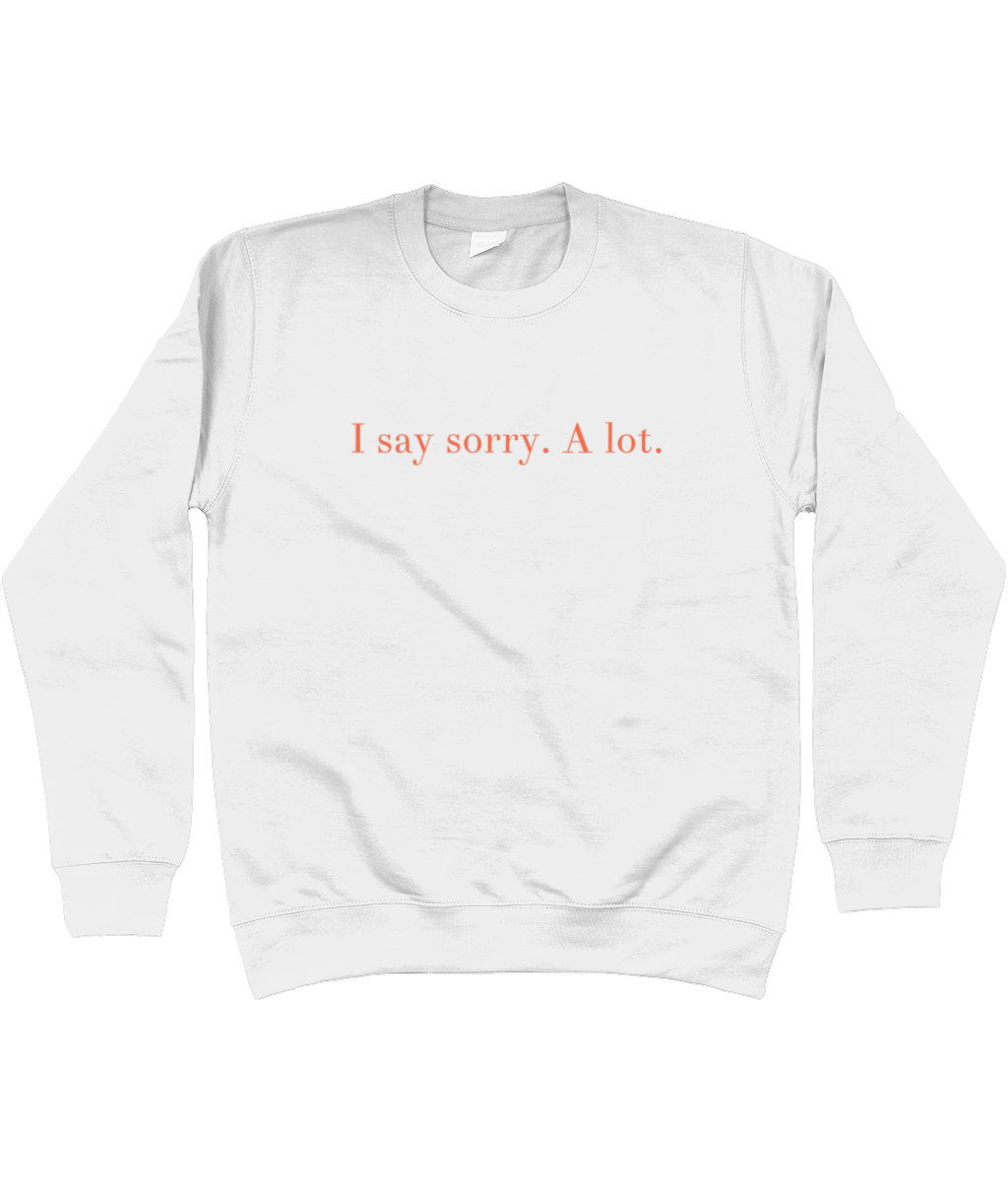 Sorry Sweatshirt